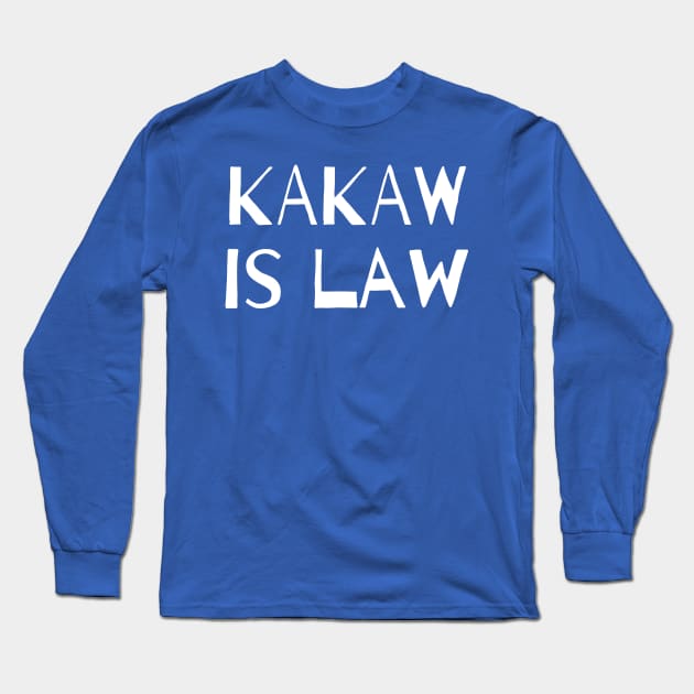 KaKaw Is Law Long Sleeve T-Shirt by Arch City Tees